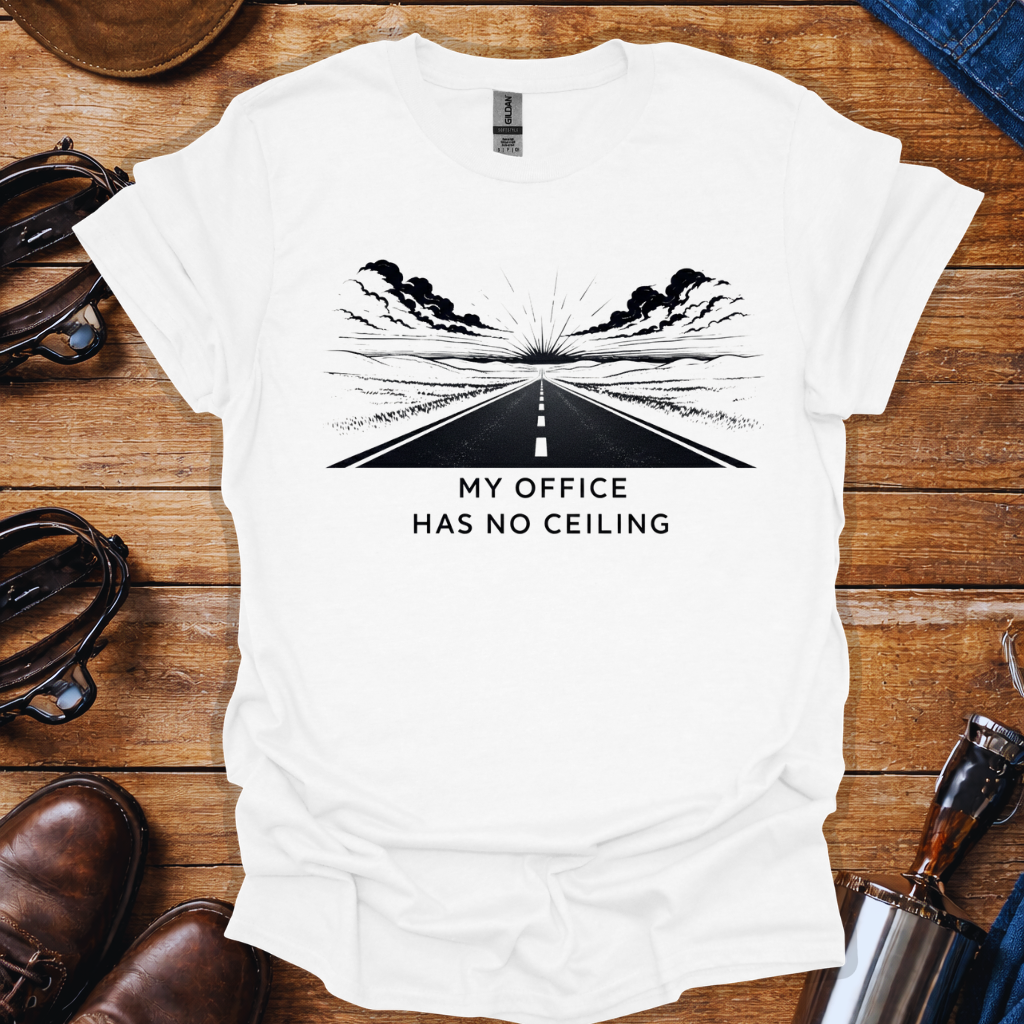 Trucker Shirt – My Office Has No Ceiling | Truck Driver Lifestyle T-Shirt