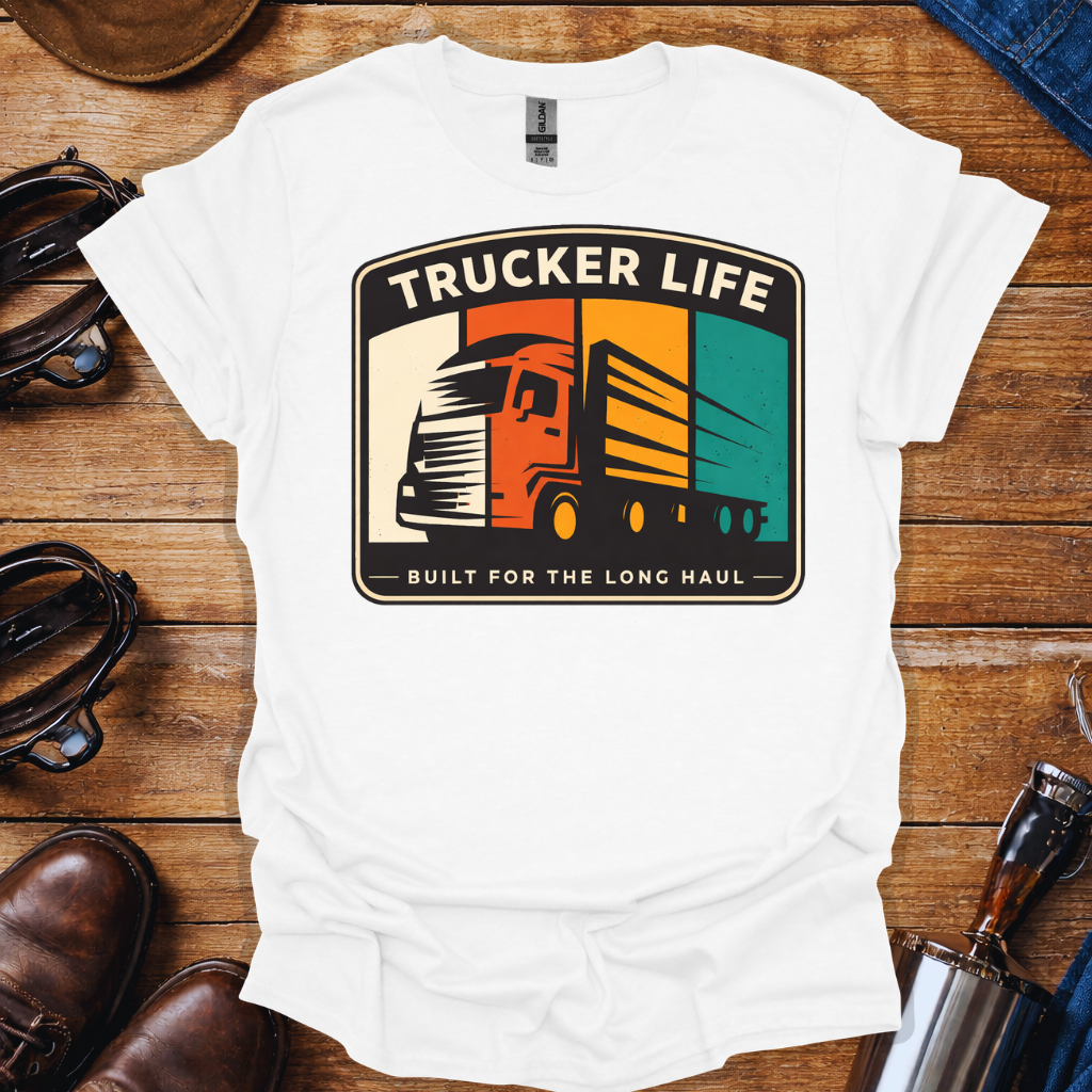 Trucker Life Built for the Long Haul T-Shirt | Long Haul Truck Driver Graphic Tee