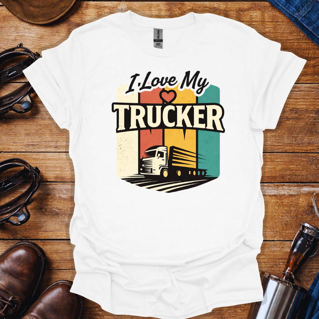 I Love My Trucker T-Shirt | Trucker Wife & Partner Graphic Tee