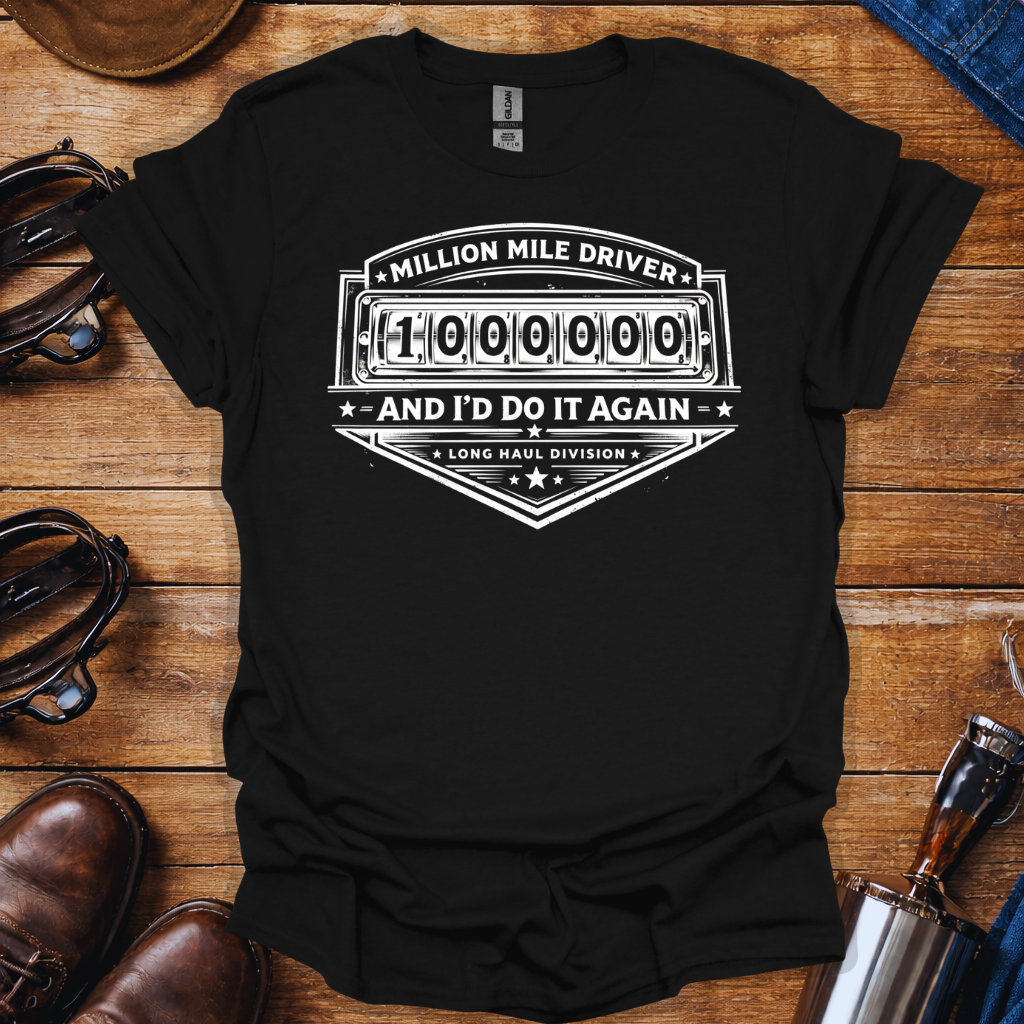 Million Mile Driver Shirt | Long Haul Truck Driver T-Shirt | Trucker Pride Tee