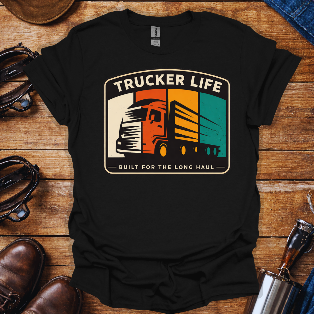 Trucker Life Built for the Long Haul T-Shirt | Long Haul Truck Driver Graphic Tee