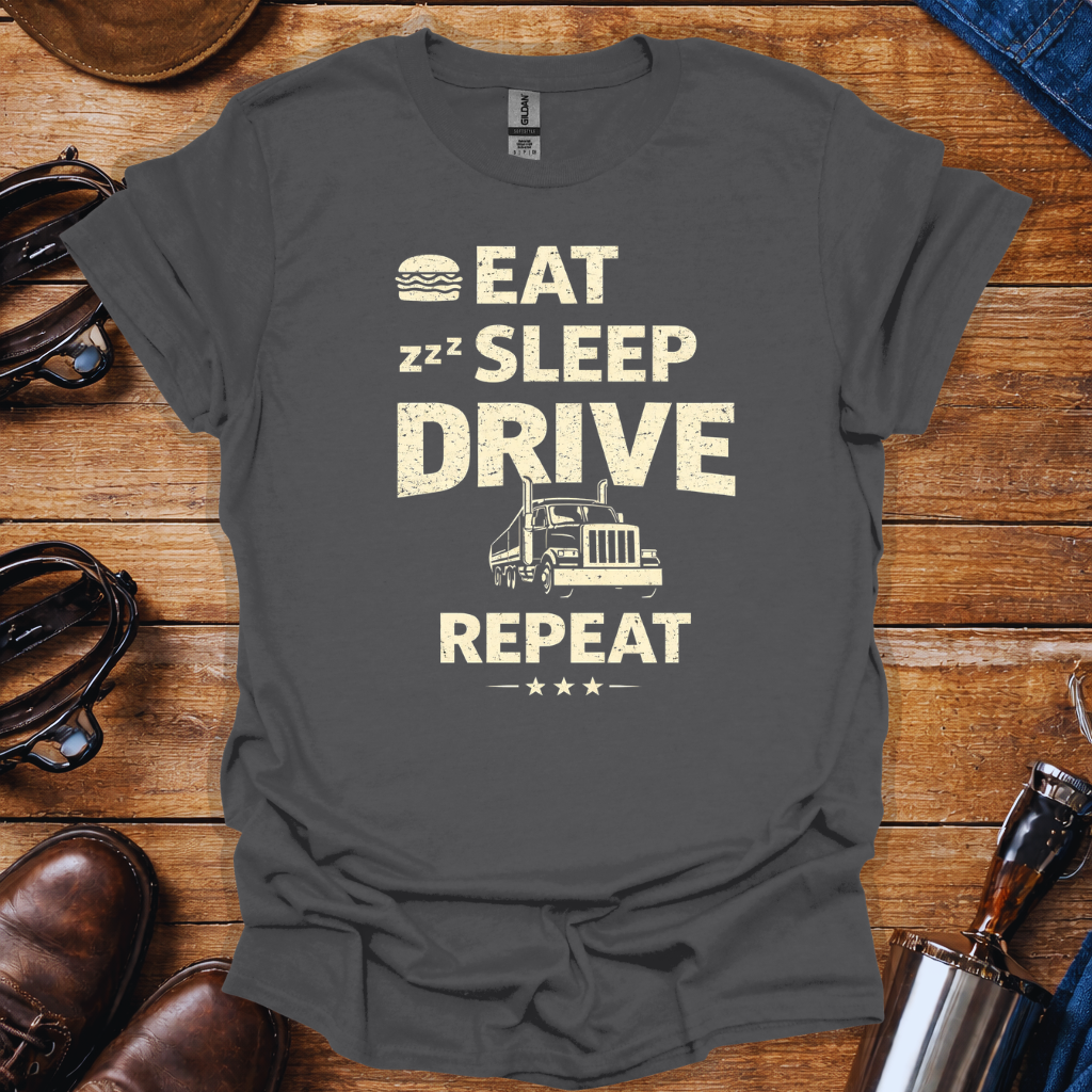 Eat Sleep Drive Repeat Trucker Shirt – Funny Truck Driver Tee
