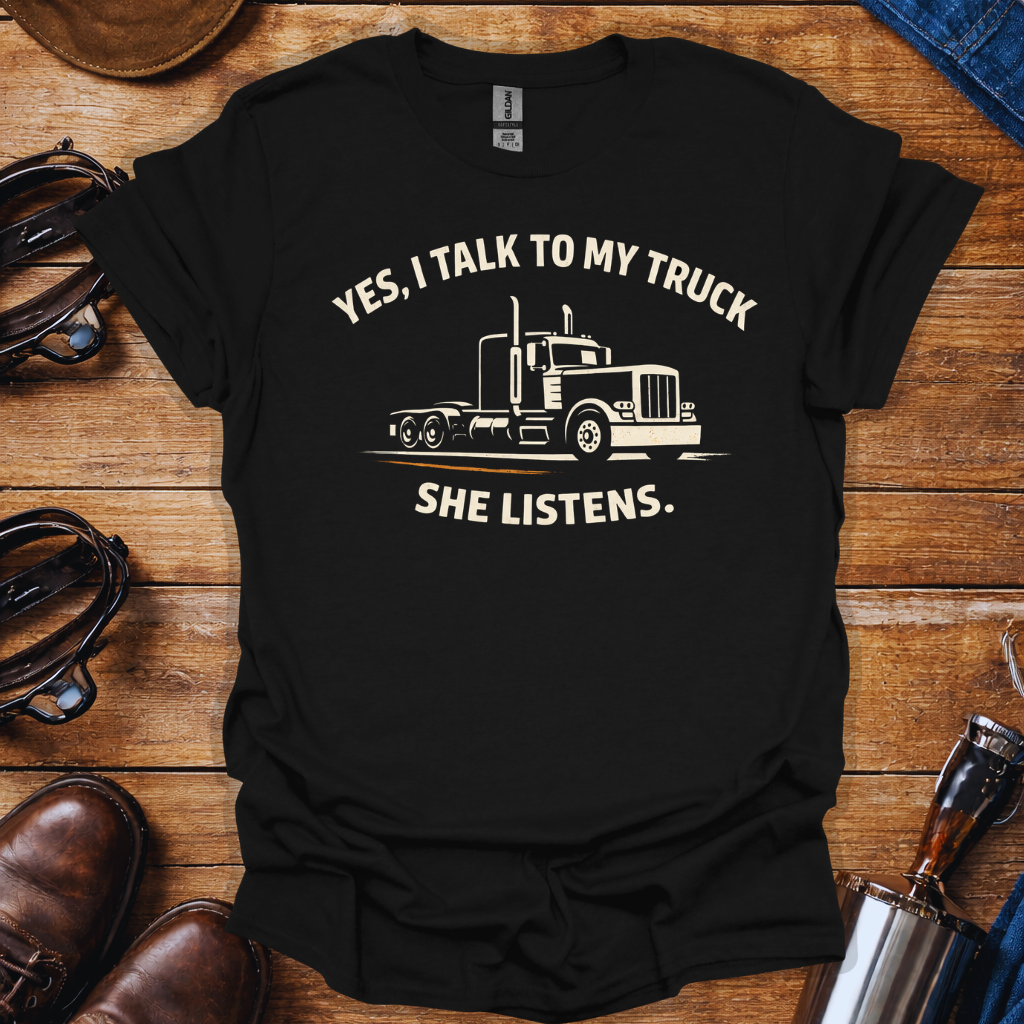 Funny Truck Driver T-Shirt | Yes I Talk to My Truck She Listens Trucker Shirt