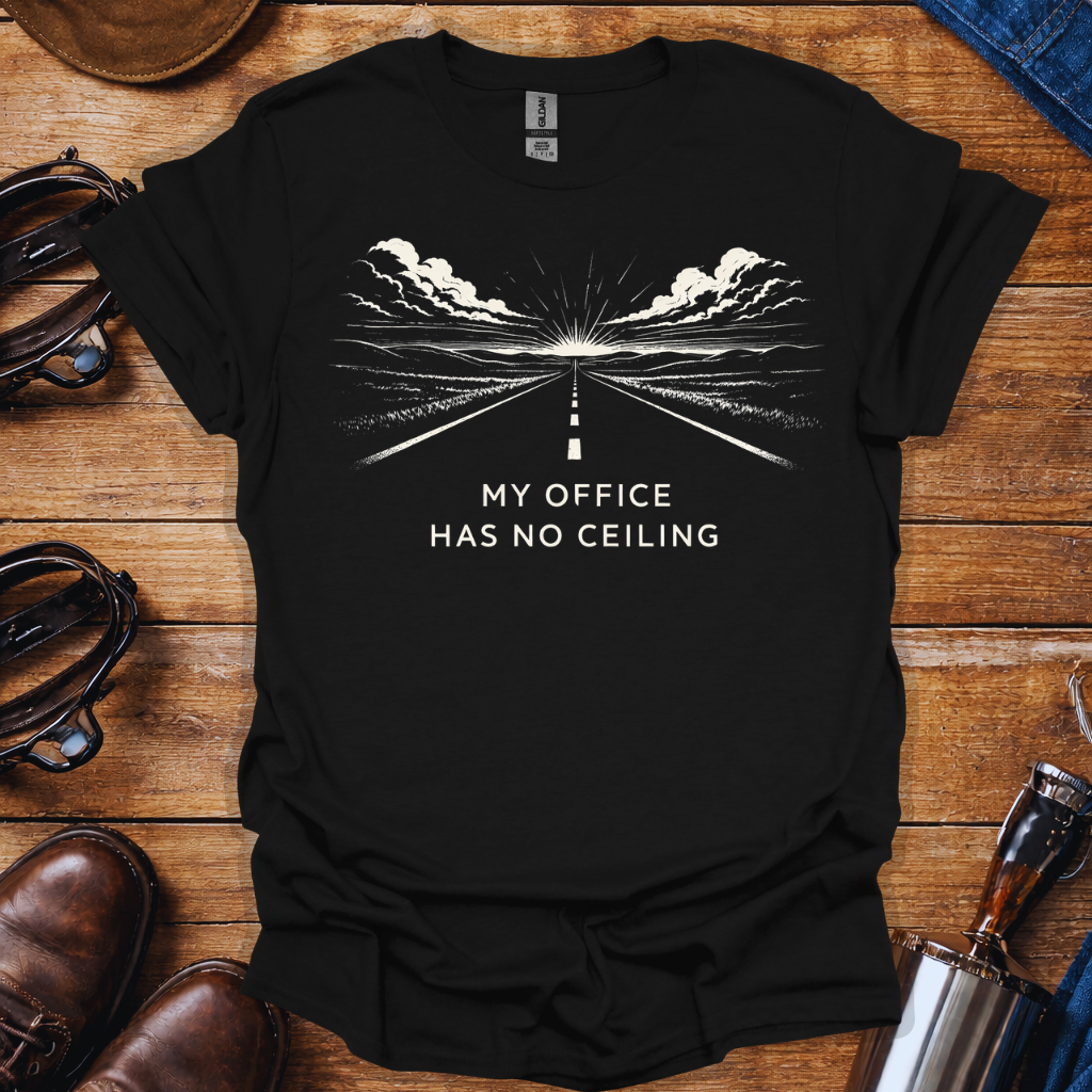 Trucker Shirt – My Office Has No Ceiling | Truck Driver Lifestyle T-Shirt