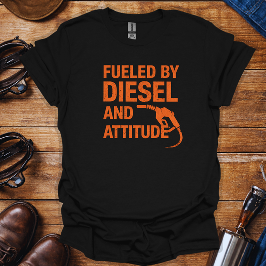 Fueled by Diesel and Attitude Shirt | Funny Truck Driver T-Shirt | Diesel Trucker Tee