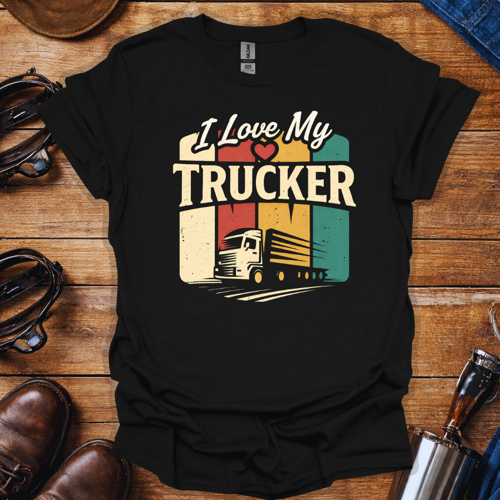 I Love My Trucker T-Shirt | Trucker Wife & Partner Graphic Tee