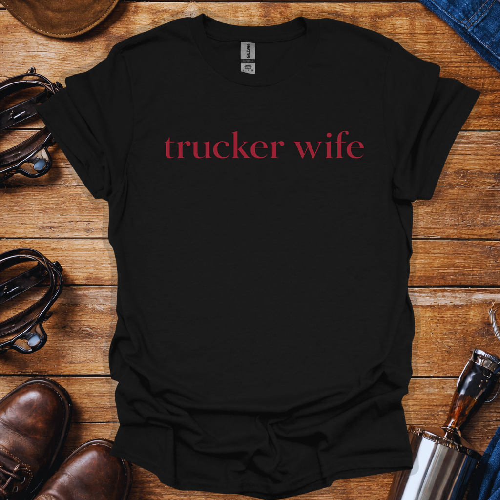 Trucker Wife Shirt | Truck Driver Wife T-Shirt | Trucker Family Gift