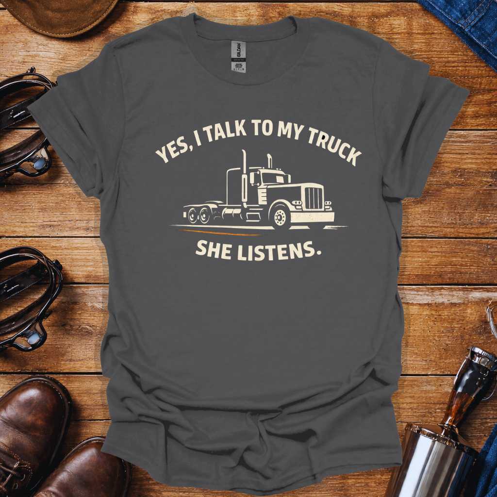 Funny Truck Driver T-Shirt | Yes I Talk to My Truck She Listens Trucker Shirt