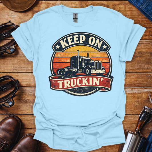 Keep On Truckin’ T-Shirt for Truck Drivers | Vintage Trucker Graphic Tee