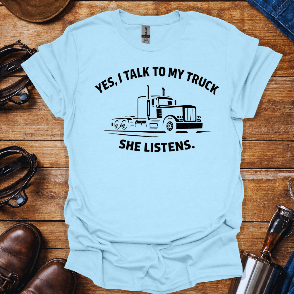 Funny Truck Driver T-Shirt | Yes I Talk to My Truck She Listens Trucker Shirt