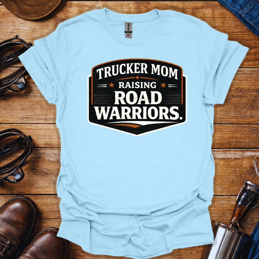 Trucker Mom T-Shirt | Raising Road Warriors Funny Trucking Mom Shirt
