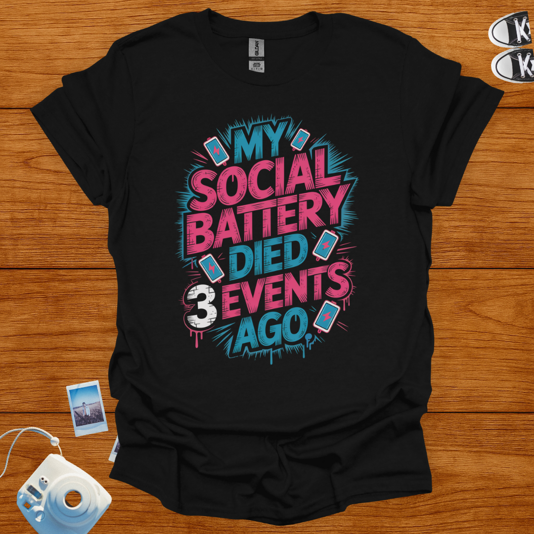 My Social Battery Died 3 Events Ago T-shirt