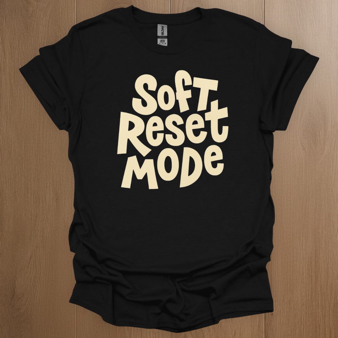 Soft Reset Mode T-Shirt - Mental Health Awareness Apparel