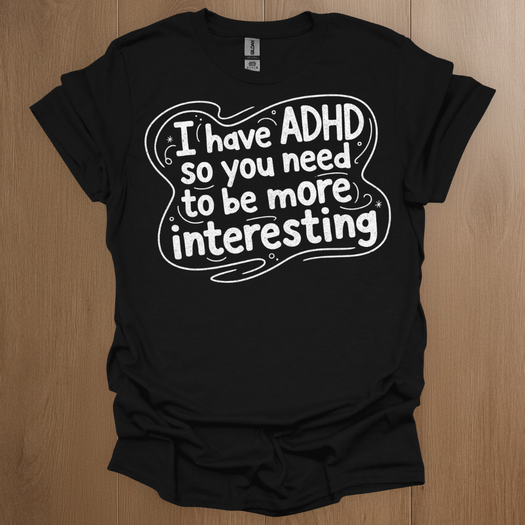 I have ADHD so you need to be more interesting Graphics T-shirt - ADHD Pride T-Shirt - Back View