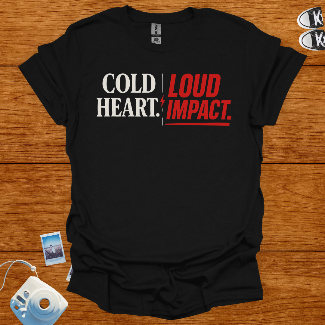 Cold Heart. Loud Impact T-shirt