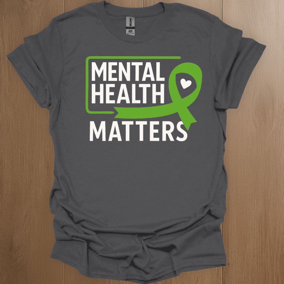 Mental Health Matters Graphics T-shirts T-Shirt - Mental Health Awareness Apparel