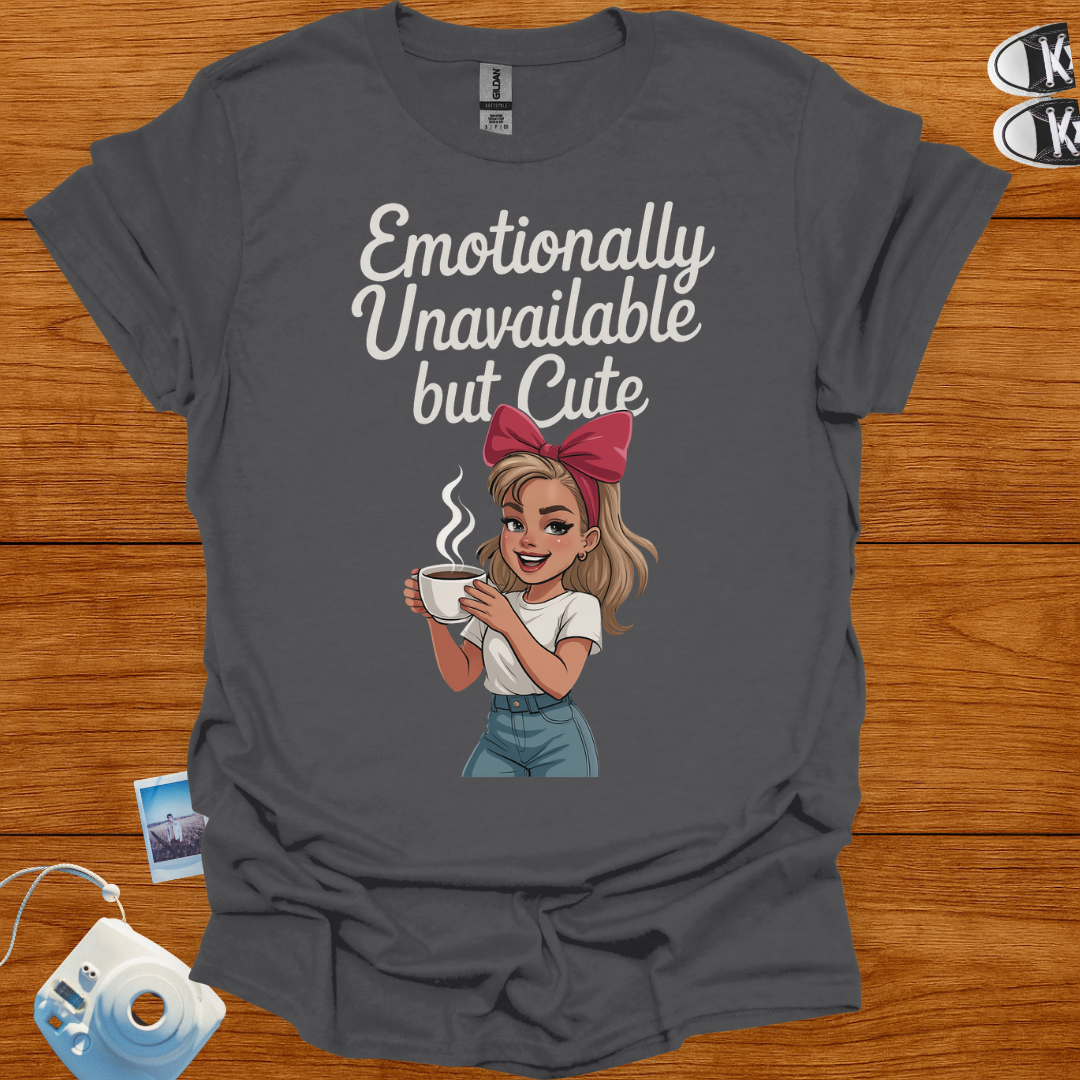 Emotionally Unavailable but Cute Graphics T-shirt