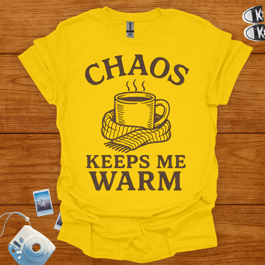 Chaos Keeps Me Warm T-shirt