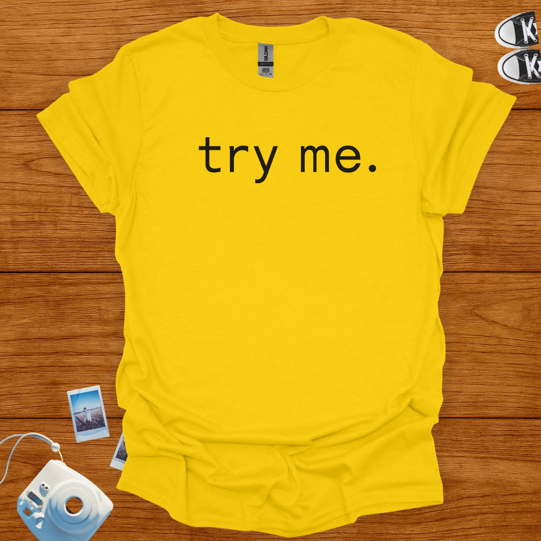 Try Me T-shirt (Minimalist)