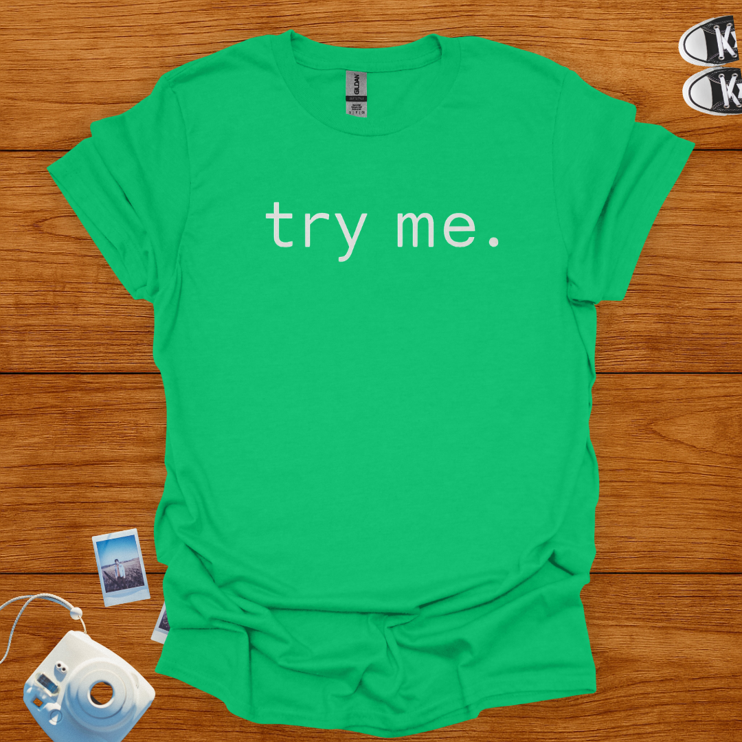 Try Me T-shirt (Minimalist)