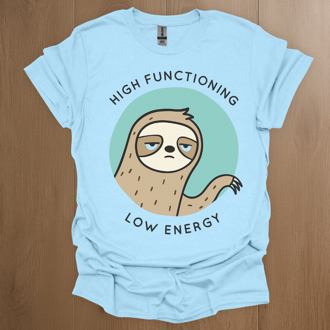 High Functioning, Low Energy T-shirt | Mental Health Tee - ADHD Pride T-Shirt - Close-Up