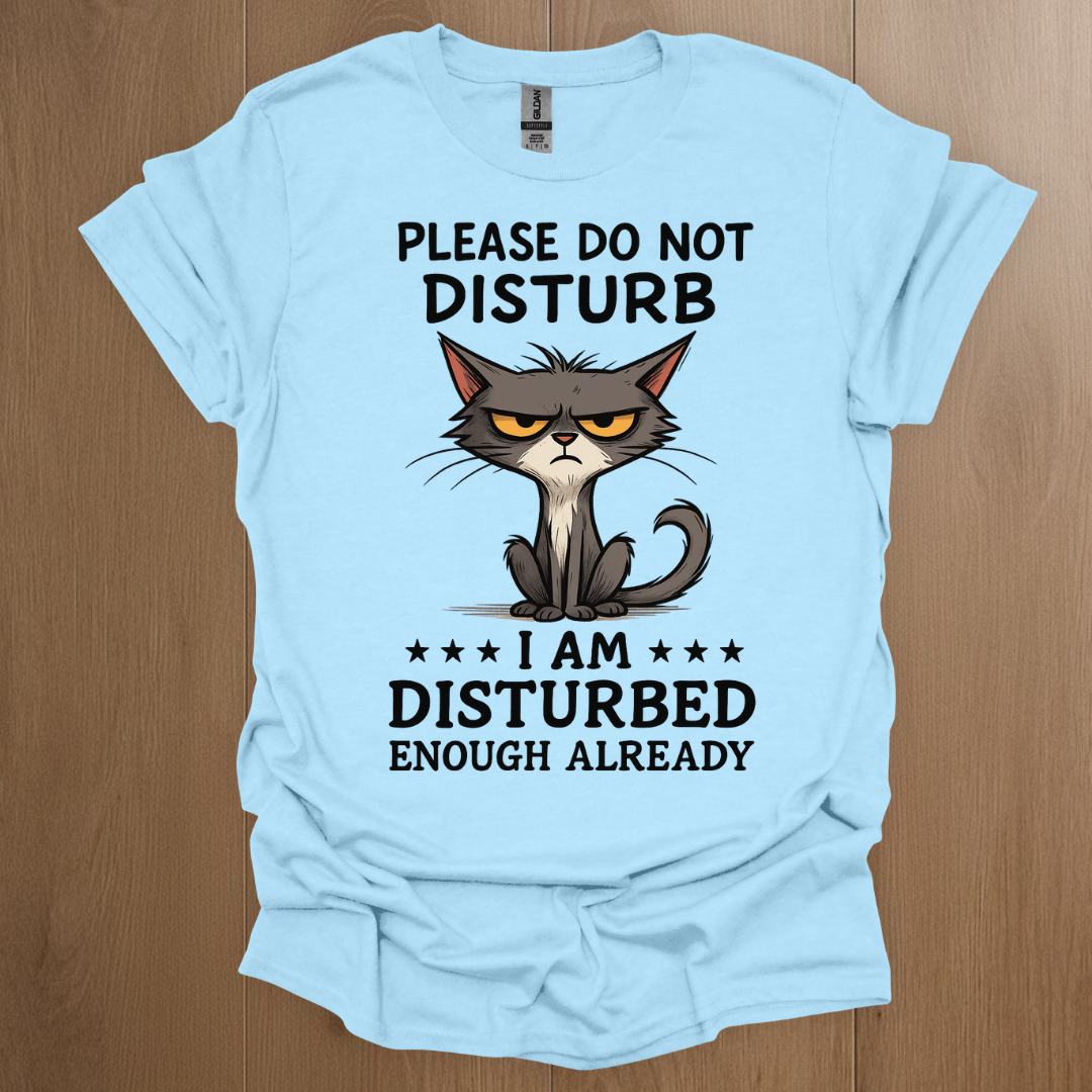 Please Do not Disturb, I am Disturbed Enough Already T-shirt - ADHD Pride T-Shirt - Lifestyle Photo