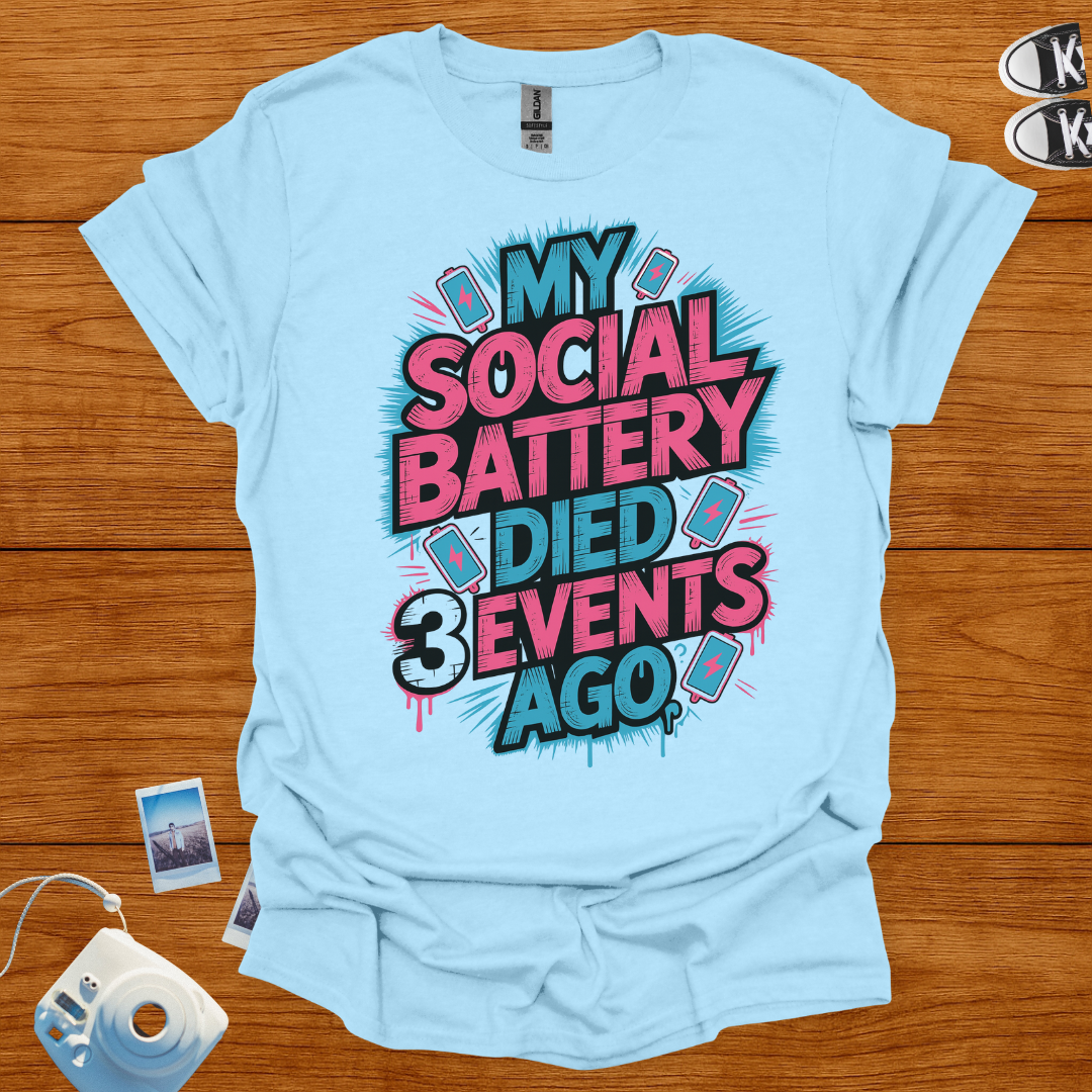 My Social Battery Died 3 Events Ago T-shirt
