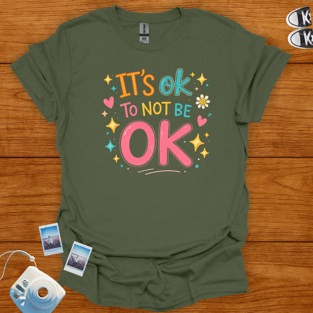It's Okay to Not Be Okay T-shirt | Mental Health T-Shirt