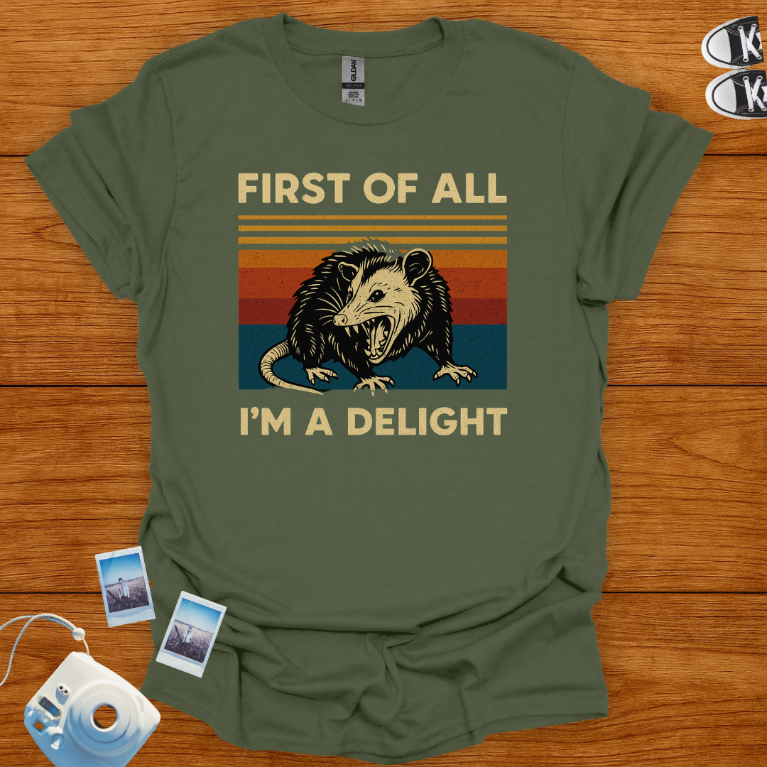 First of all, I'm a delight T-shirt
