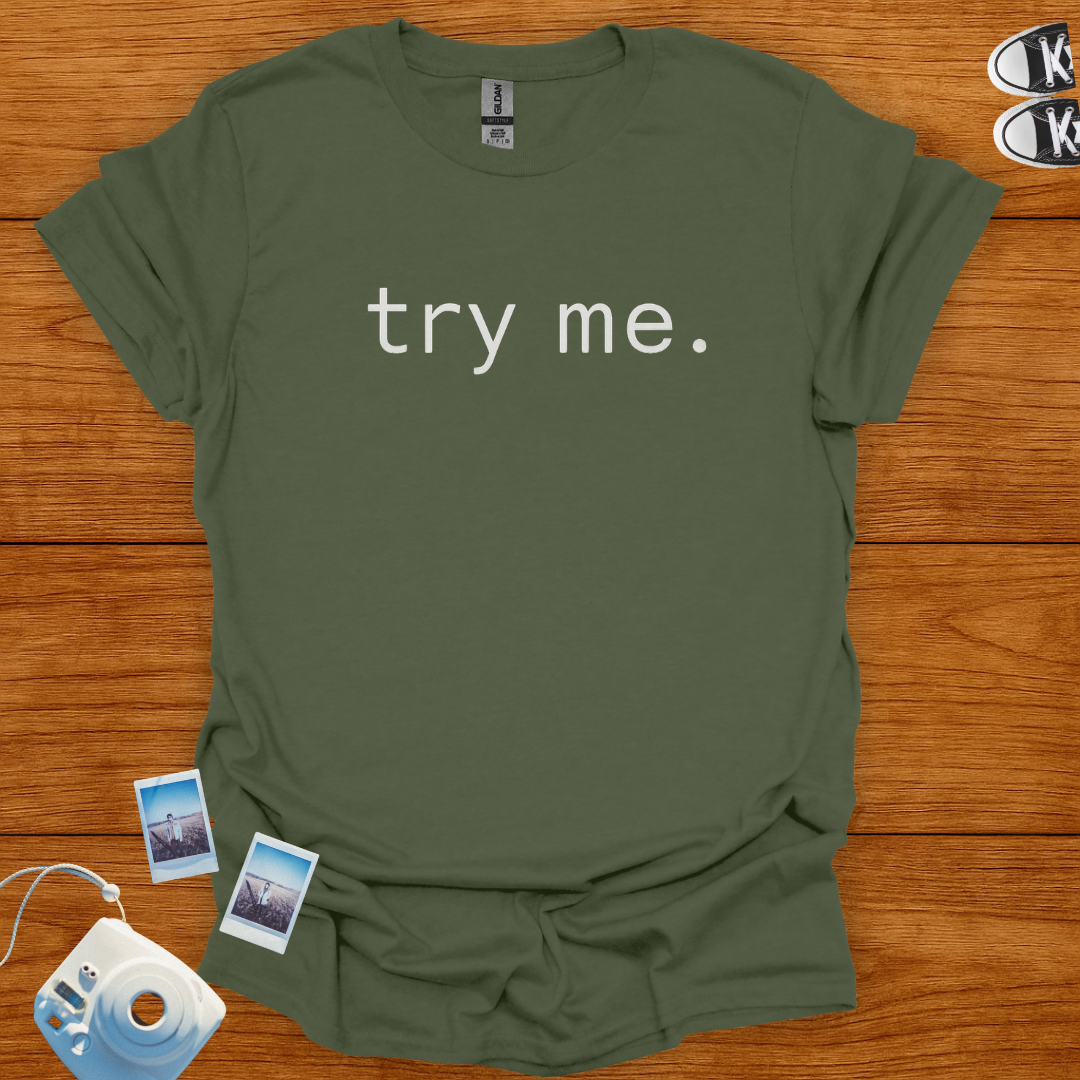 Try Me T-shirt (Minimalist)