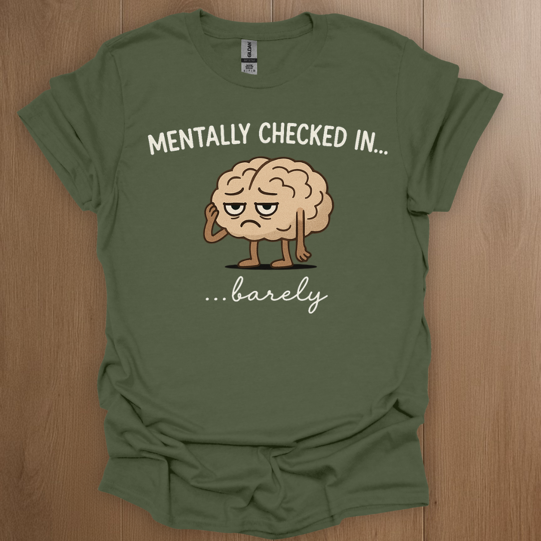 Mentally Checked In... barely T-shirt | Mental Health Tee - ADHD Pride T-Shirt - Back View
