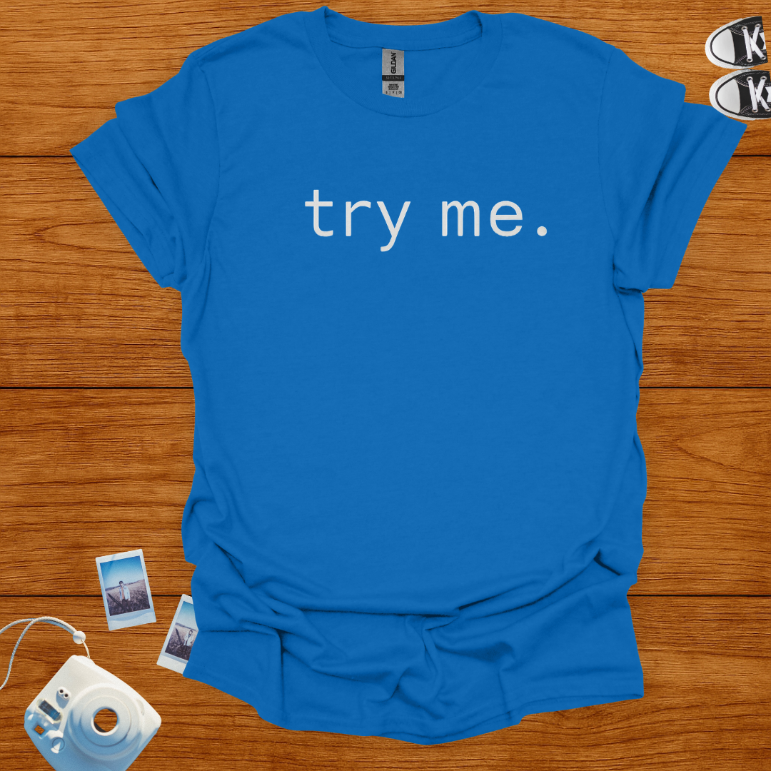 Try Me T-shirt (Minimalist)