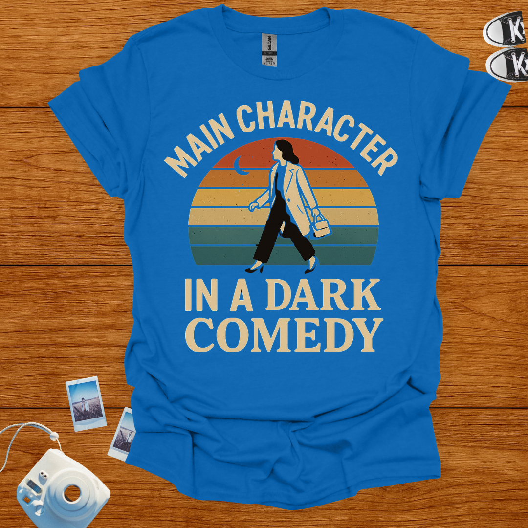 Main Character in a Dark Comedy T-shirt