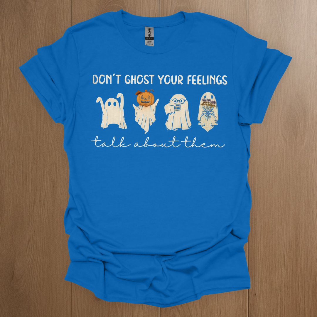 Don't Ghost Your Feelings. Talk About Them T-shirt - ADHD Pride T-Shirt - Front View