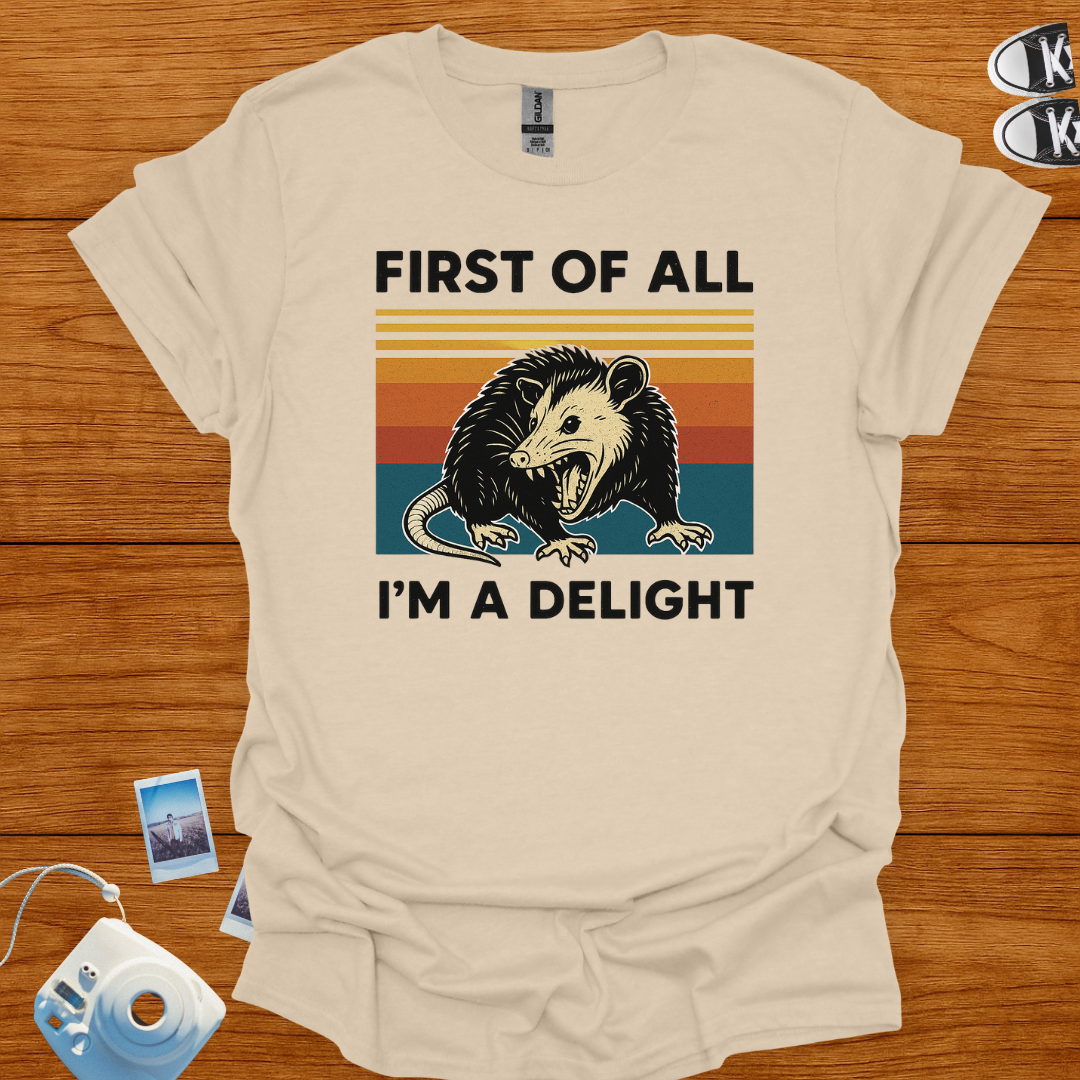 First of all, I'm a delight T-shirt