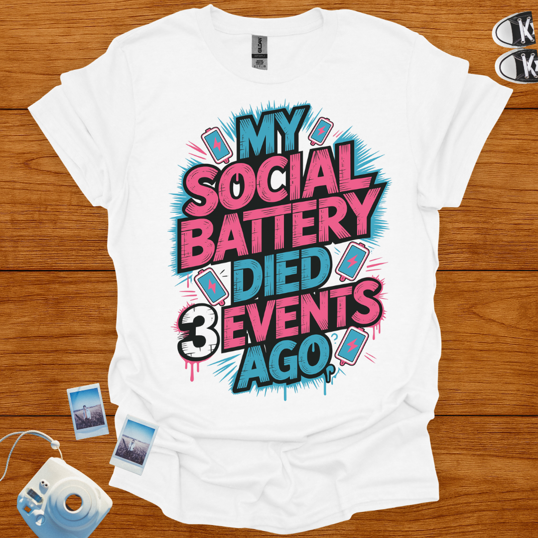 My Social Battery Died 3 Events Ago T-shirt