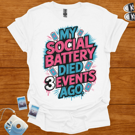 My Social Battery Died 3 Events Ago T-shirt