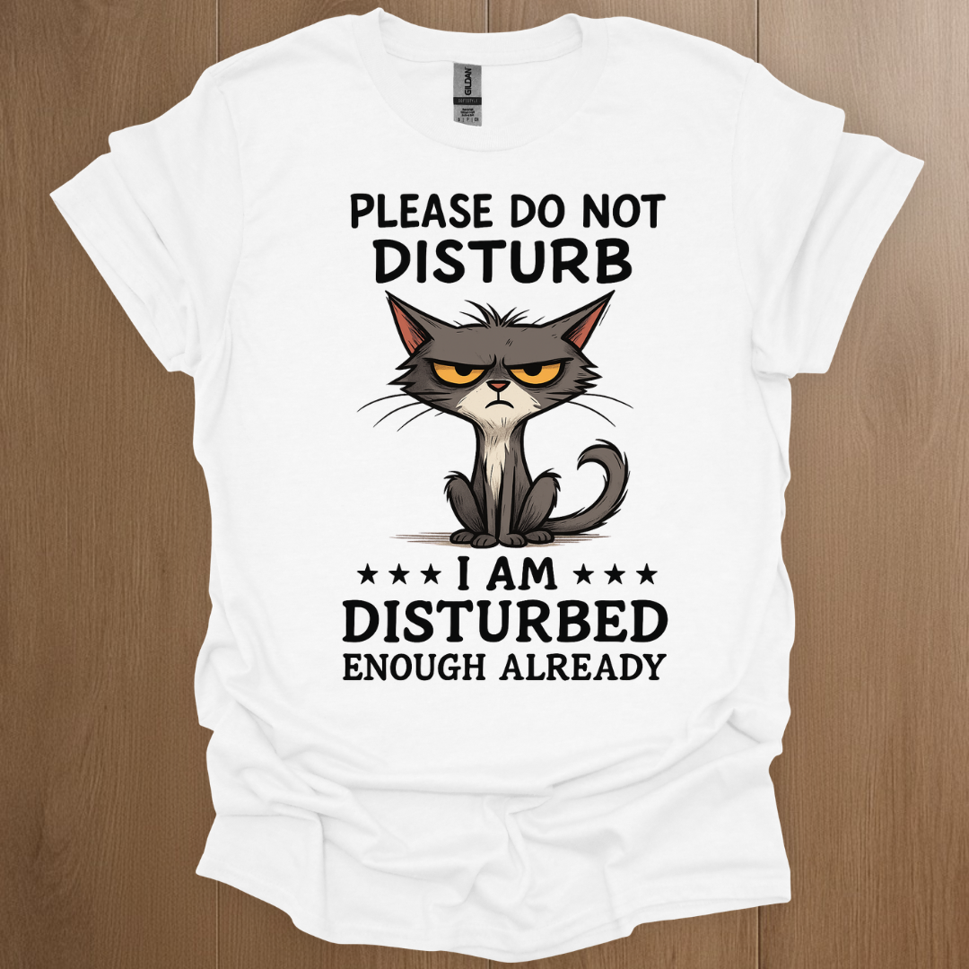 Please Do not Disturb, I am Disturbed Enough Already T-shirt - ADHD Pride T-Shirt - Lifestyle Photo